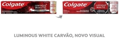 CREME DENTAL COLGATE LUMINOUS WHITE CARVAO ATIVADO 140G